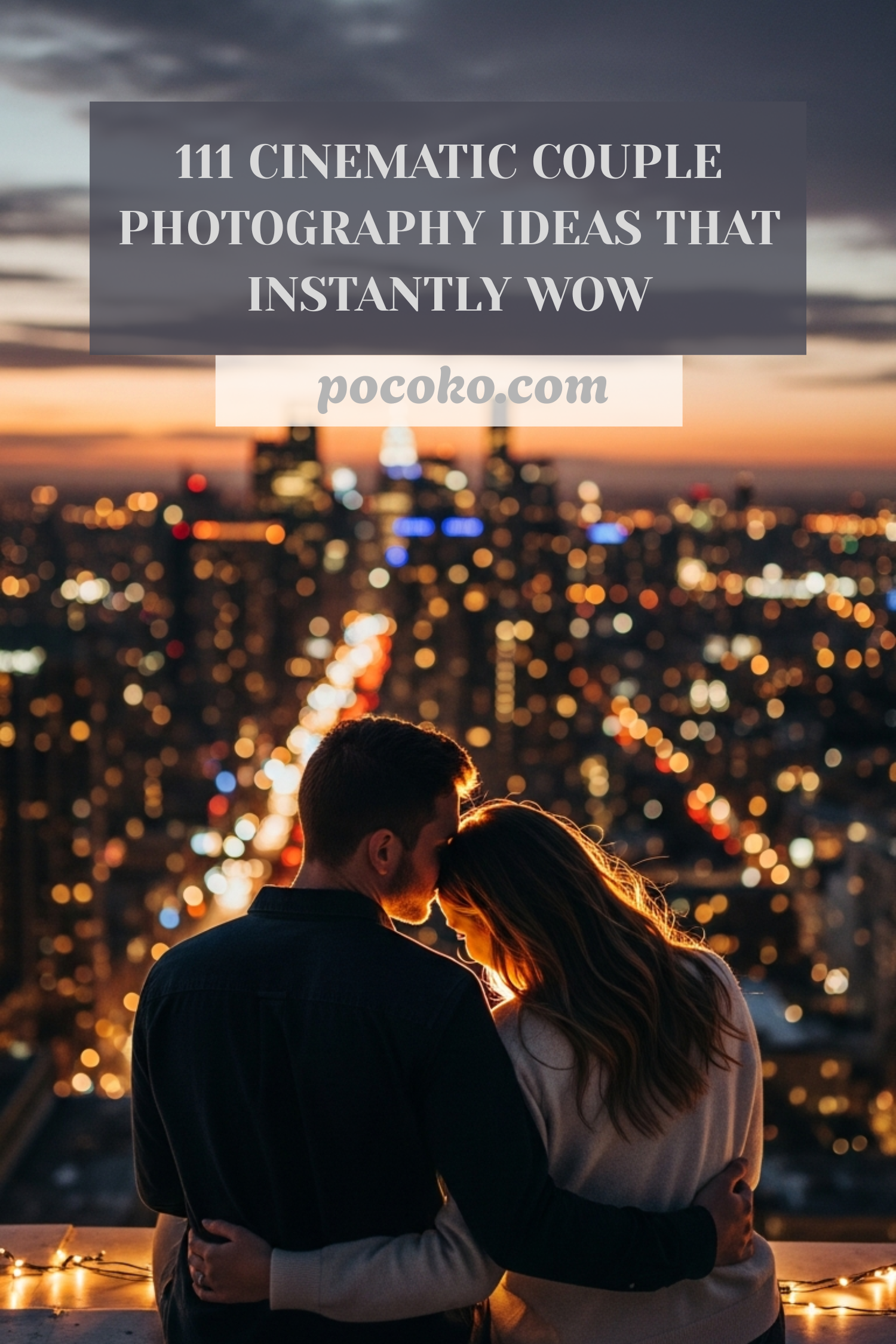 111 Cinematic Couple Photography Ideas That Instantly Wow | Pocoko 111 Cinematic Couple Photography Ideas designed to capture sparks, laughter, and timeless romance. Your love deserves epic frames.